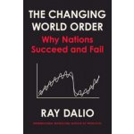Changing World Order : Why Nations Succeed or Fail - Ray Dalio – Hledejceny.cz