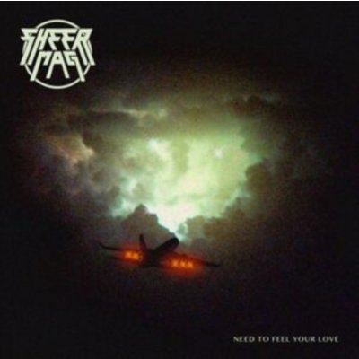 Need to Feel Your Love - Sheer Mag LP