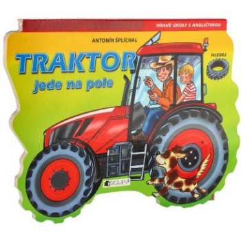 Traktor jede na pole - Ladislav Špaček, Jiří Chalupa