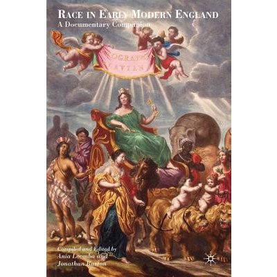 Race in Early Modern England - A Documentary Companion Burton JonathanPaperback – Zbozi.Blesk.cz