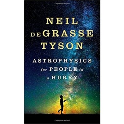 Astrophysics for People in a Hurry Hardcover... Neil Degrasse Tyson – Zboží Dáma