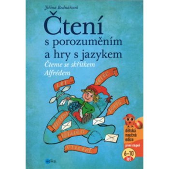 Čtení s porozuměním a hry s jazykem Jiřina Bednářová