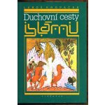 Duchovní cesty islámu - Luboš Kropáček – Hledejceny.cz