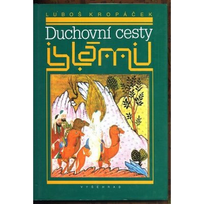 Duchovní cesty islámu - Luboš Kropáček – Hledejceny.cz