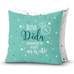 Nekupto Dárkový polštář Bezva děda jednoznačně ten nejlepší na světě 30x30 – Sleviste.cz