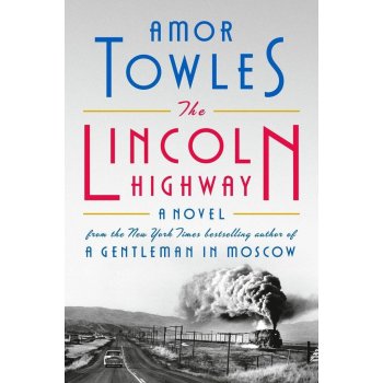 The Lincoln Highway - Amor Towles