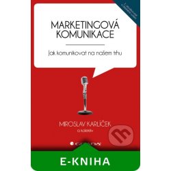 Marketingová komunikace - Miroslav Karlíček a kolektiv