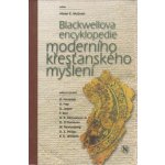 Blackwellova encyklopedie moderního křesťanského myšlení - Alister E. McGrath – Hledejceny.cz