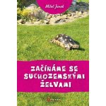 Začínáme se suchozemskými želvami - Miloš Junek – Hledejceny.cz