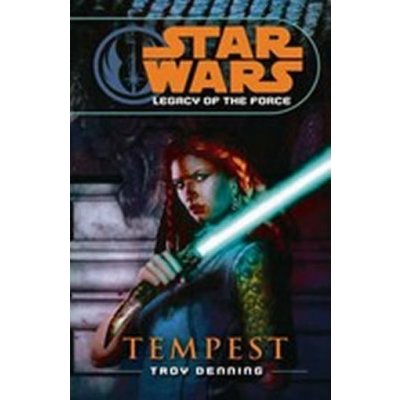 Legacy of the Force - Tempest - Troy Denning - Star Wars – Zbozi.Blesk.cz