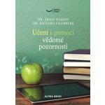 Učení s pomocí bdělé pozornosti - Hassed, Craig,Chambers, Richard, Brožovaná – Sleviste.cz