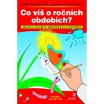 Co víš o ročních obdobích -- Maluj, uvažuj, srovnávej a počítej Jiří Nevěčný, Alena Nevěčná – Hledejceny.cz