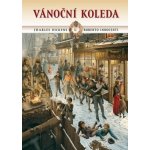 Vánoční koleda - Dickens Charles – Sleviste.cz