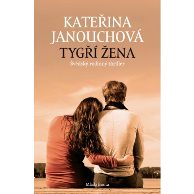 Tygří žena - Kateřina Janouchová – Hledejceny.cz