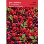 Jedlé zahrady a zahrádky 2 Ovoce a bylinky – Sleviste.cz