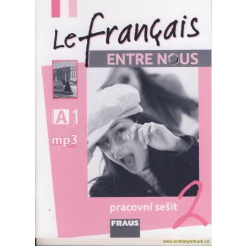 Le Francais Entre Nous 2 - pracovní sešit - Nováková S., Kolmanová J. a kolektiv