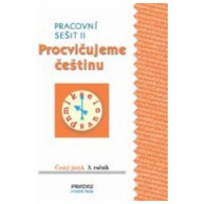 Procvičujeme češtinu pracovní sešit pro 3. ročník 2. díl - 3. ročník - Hana Mikulenková, Radek Malý – Hledejceny.cz