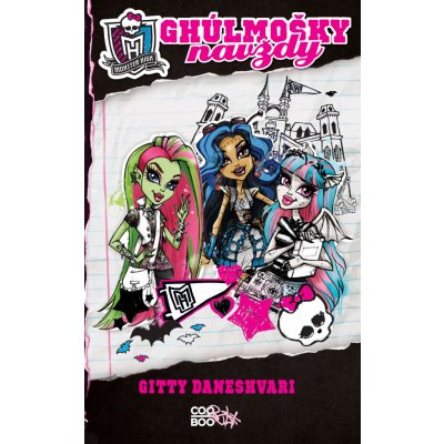 Monster High - Ghúlmošky navždy – Zboží Mobilmania