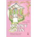 Růžový altán - Eva Bešťáková – Hledejceny.cz