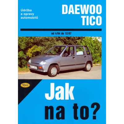 DAEWOO TICO od 4/94 do 12/97 č. 84 -- Jak na to? Antoni Ossowski – Sleviste.cz