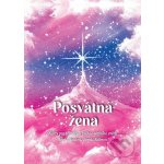 POSVÁTNÁ ŽENA - KARTY - Houdová Helena, Rollerová Jarmila – Hledejceny.cz