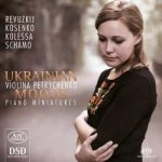 SA Violina Petrychenko - Ukrainian Moods - Piano Miniatures CD – Hledejceny.cz