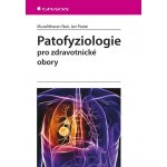 Patofyziologie pro zdravotnické obory: pro zdravotnické obory - Nair Muralitharan, Peate Ian