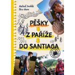 Pěšky z Paříže do Santiaga - Matouš Dvořák – Hledejceny.cz