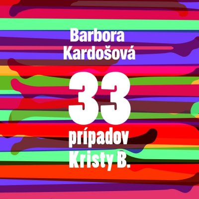33 prípadov Kristy B. - Barbora Kardošová – Hledejceny.cz