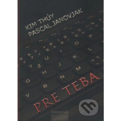 Pre teba - Kim Thúy, Pascal Janovjak – Zboží Mobilmania