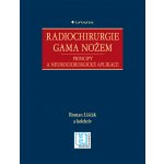 Radiochirurgie gama nožem - Liščák Roman, kolektiv – Hledejceny.cz