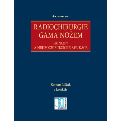 Radiochirurgie gama nožem - Liščák Roman, kolektiv – Hledejceny.cz