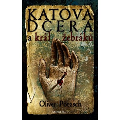 Katova dcera a král žebráků 3 - Oliver Pötzsch