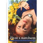 Život s narcisem - Více než příručka pro srážku s psychopatem - Jan Dvořák – Hledejceny.cz