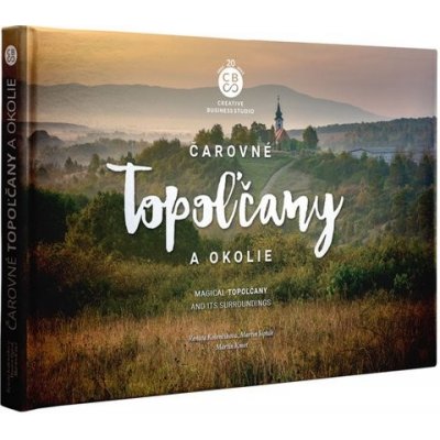 Čarovné Topoľčany a okolie - Renáta Kolenčíková, Martin Sipták, Martin Kmeť