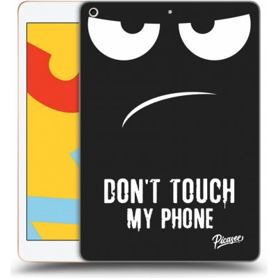 Picasee silikonový černý obal pro Apple iPad 10.2" 2019 7. gen Don't Touch My Phone – Zboží Mobilmania