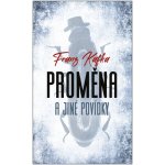 Proměna a jiné povídky - Franz Kafka – Hledejceny.cz