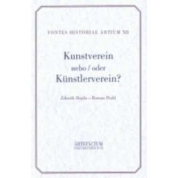 „Kunstverein“ / oder „Künstlerverein“? Hnutí umělců v Praze let 1830–1856 | Zdeněk Hojda – Roman Prahl