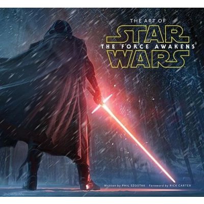The Art of Star Wars: The Force Awakens - LucasFilm Ltd – Zboží Mobilmania