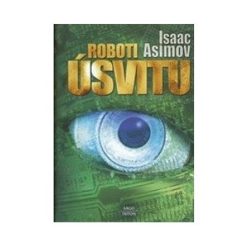 Roboti úsvitu - Isaac Asimov