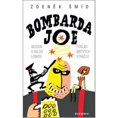 Bombarda Joe Zdeněk Šmíd – Hledejceny.cz