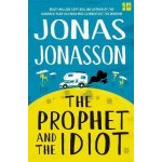 The Prophet and the Idiot - Jonas Jonasson – Hledejceny.cz