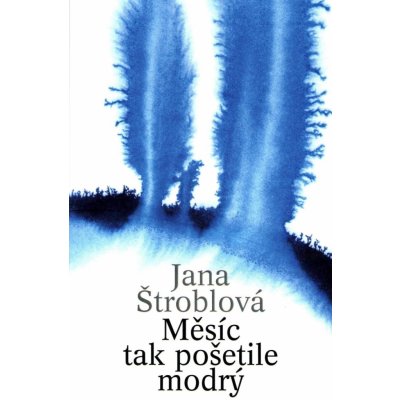 Měsíc tak pošetile modrý - Štroblová Jana