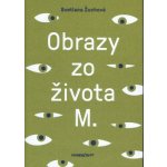 Obrazy zo života M - Svetlana Žuchová – Hledejceny.cz