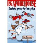 Zmizet po francouzsku - P.G. Wodehouse – Hledejceny.cz