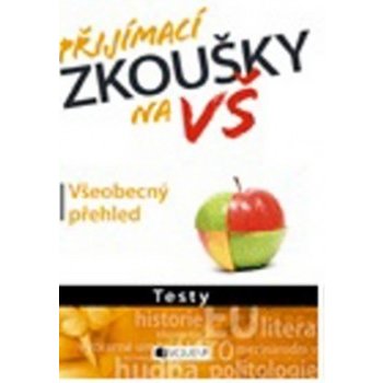 Přijímací zkoušky na VŠ – Všeobecný přehled - Testy