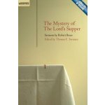 The Mystery of the Lord's Supper: Sermons by Rober – Sleviste.cz