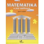 Matematika a její aplikace 4. ročník 3. díl - Molnár J., Mikulenková H. – Sleviste.cz