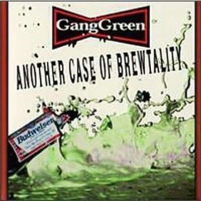 Gang Green - Another Case Of Brewtalit CD – Hledejceny.cz