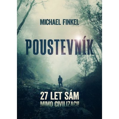 Poustevník | Michael Finkel